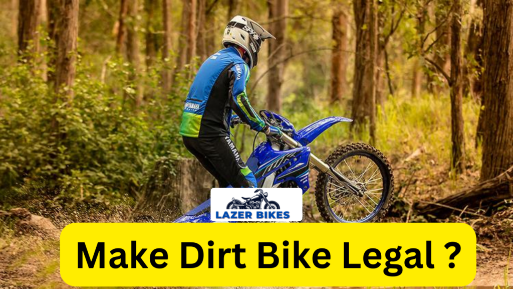 How to Make a Dirt Bike Street Legal ?